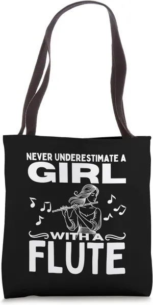 Never Underestimate A Girl With A Flute Funny Women Flutist Tote Bag